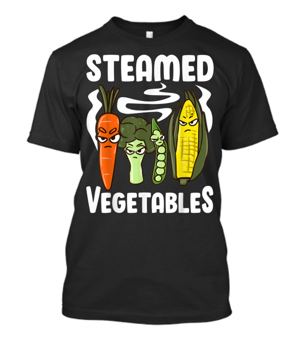 Steamed Vegetables Angry Carrot Broccoli Pea Corn Pun For Vegans T-Shirt