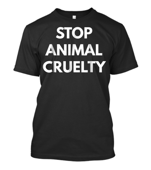 Stop Animal Cruelty Vegan Activist Message T-Shirt