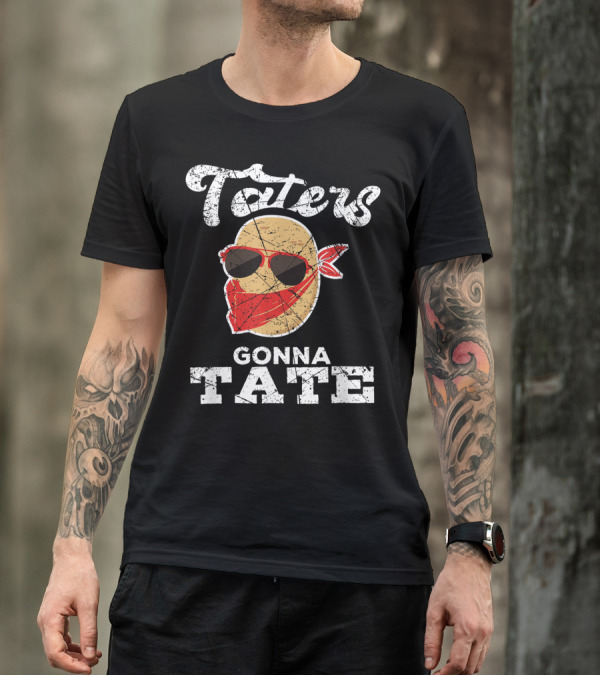 Taters Gonna Tate Potato Squad Sunglasses Bandana Garden Pun T-Shirt