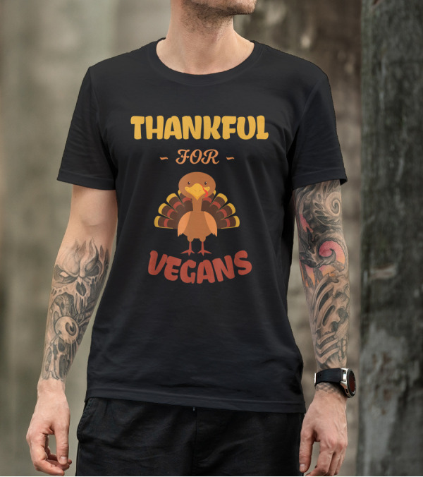 Thankful For Vegans Meat Free No Turkey Vegan T-Shirt