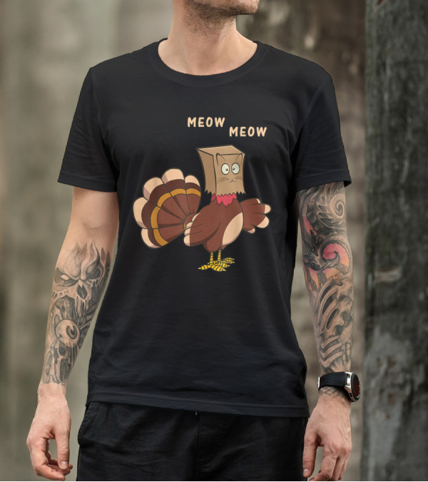Meow Meow Thanksgiving Cat Turkey With Bag Head T-Shirt