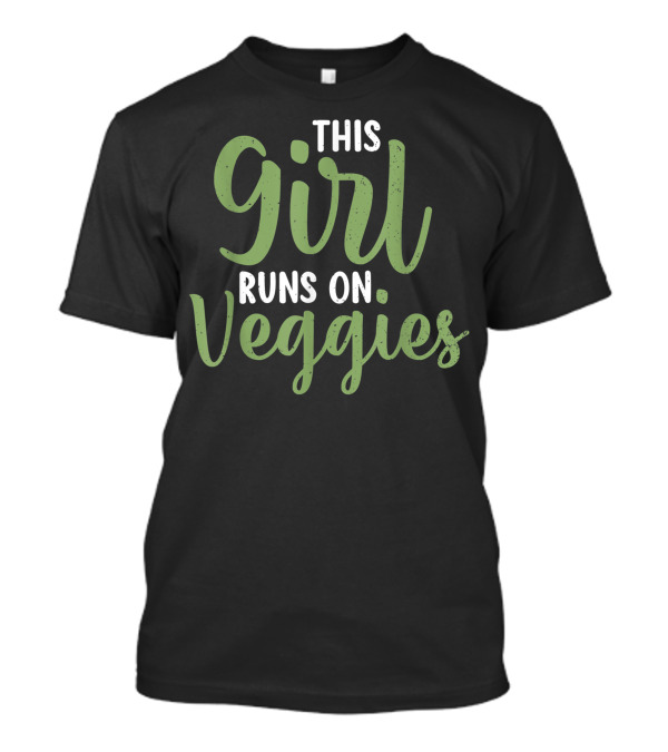 This Girl Runs On Veggies Vegan T-Shirt