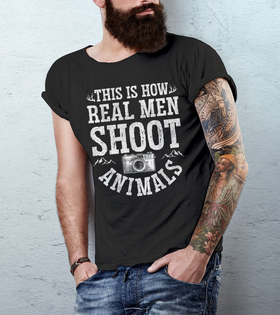 This Is How Real Men Shoot Animals Camera Photography Hunting Vegan T-Shirt