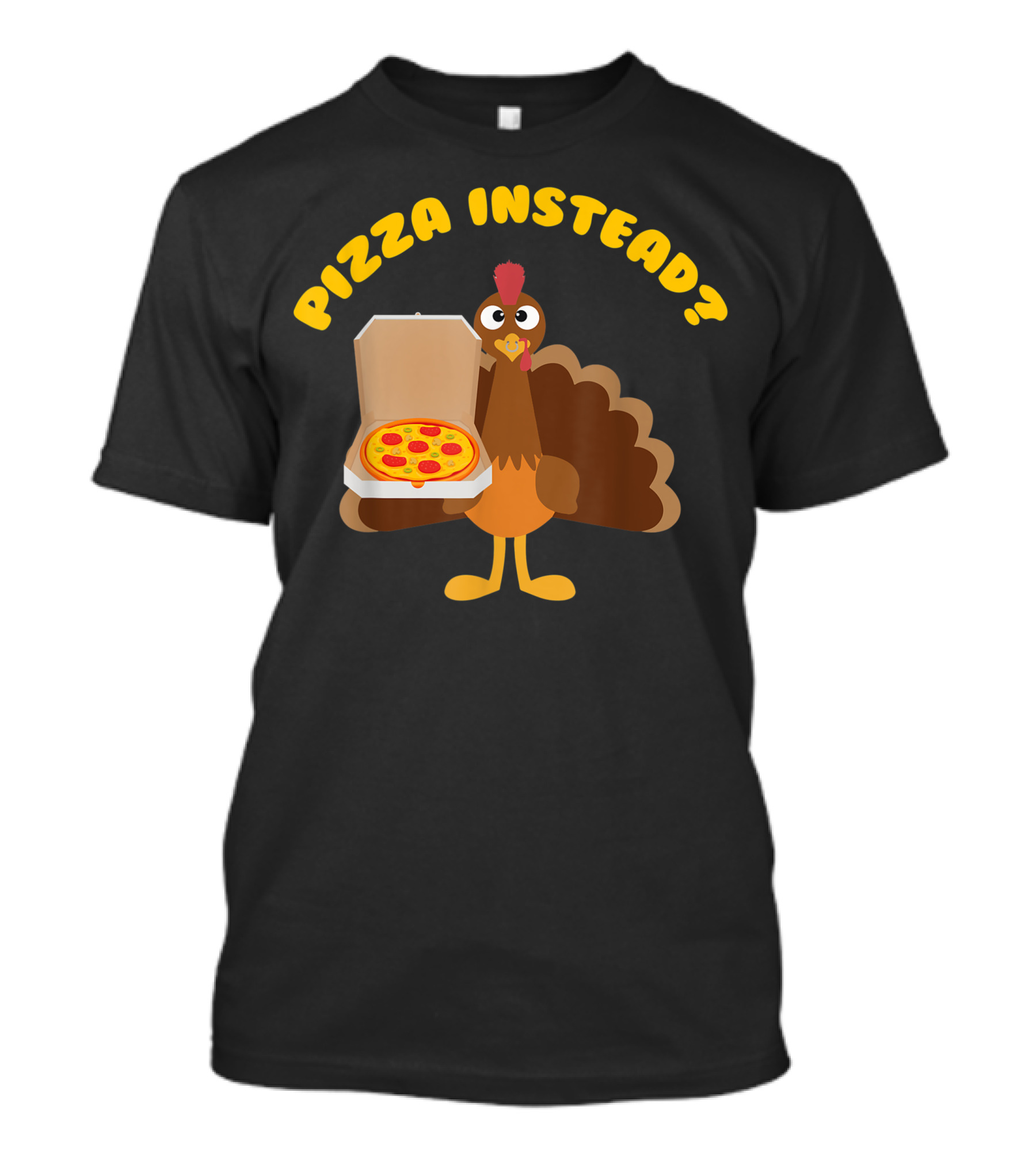 Pizza Instead Turkey Holding Box T-Shirt