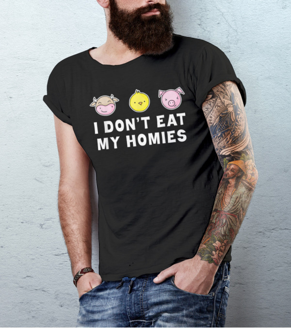 Vegan I Don't Eat My Homies Cow Chick Pig T-Shirt