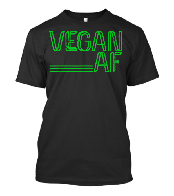 Vegan AF Vegan Activism Bold Green Text T-Shirt