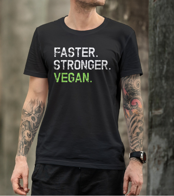 Faster Stronger Vegan Fitness Sports Plant Based T-Shirt