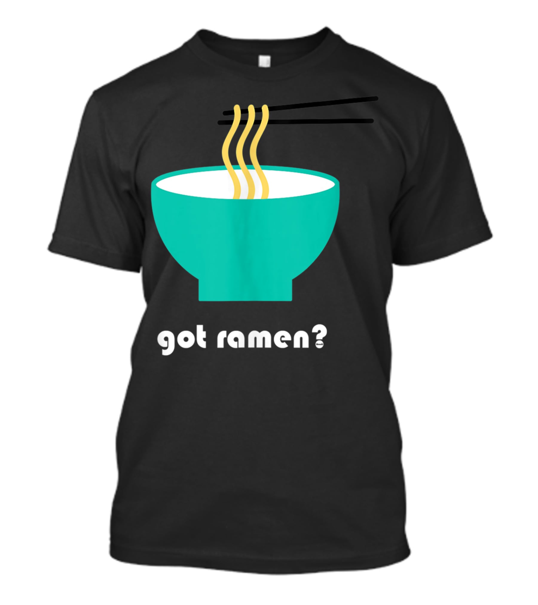 Got Ramen Instant Noodles Soup Iconic Bowl T-Shirt
