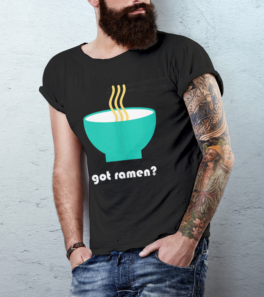 Got Ramen Instant Noodles Soup Iconic Bowl T-Shirt