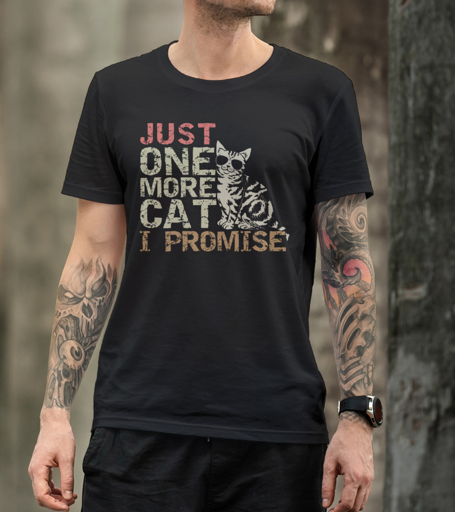 Just One More Cat I Promise Funny Cat Lover With Cool Sunglasses Cat T-Shirt