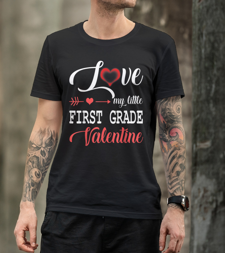 Love My Little First Grade Valentine Heart Arrow T-Shirt