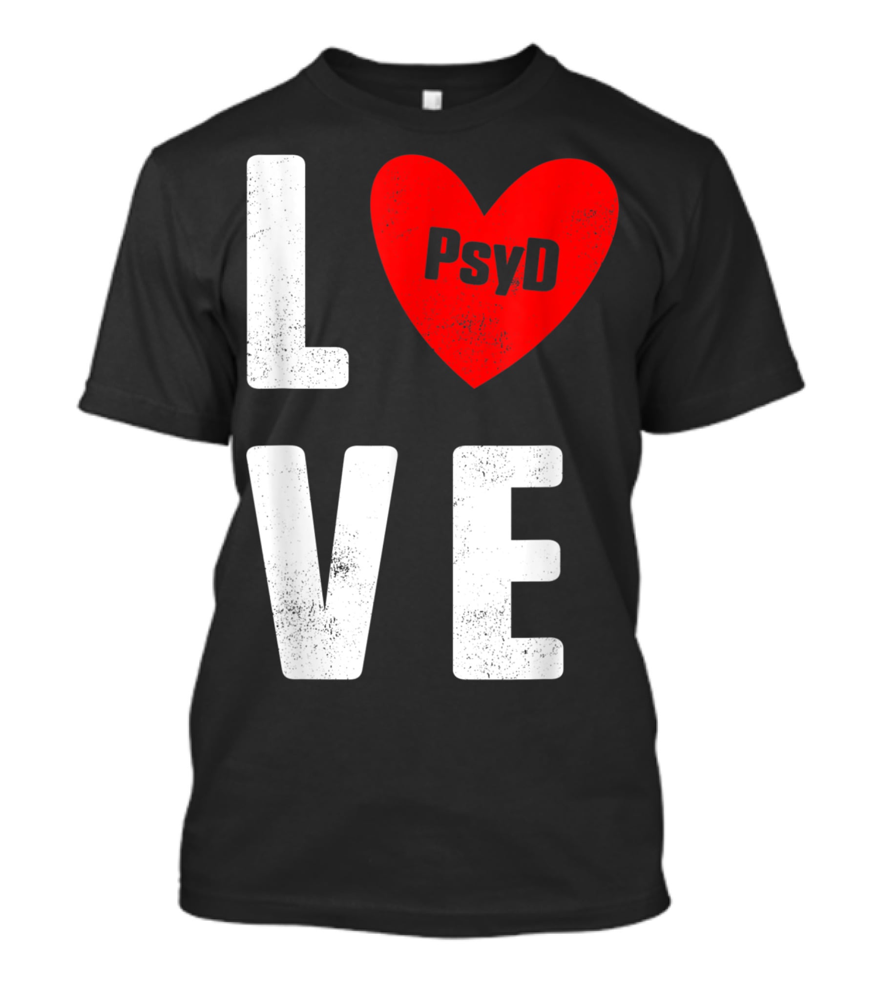 Psyd Doctorate Love Psychology Degree Heart T-Shirt