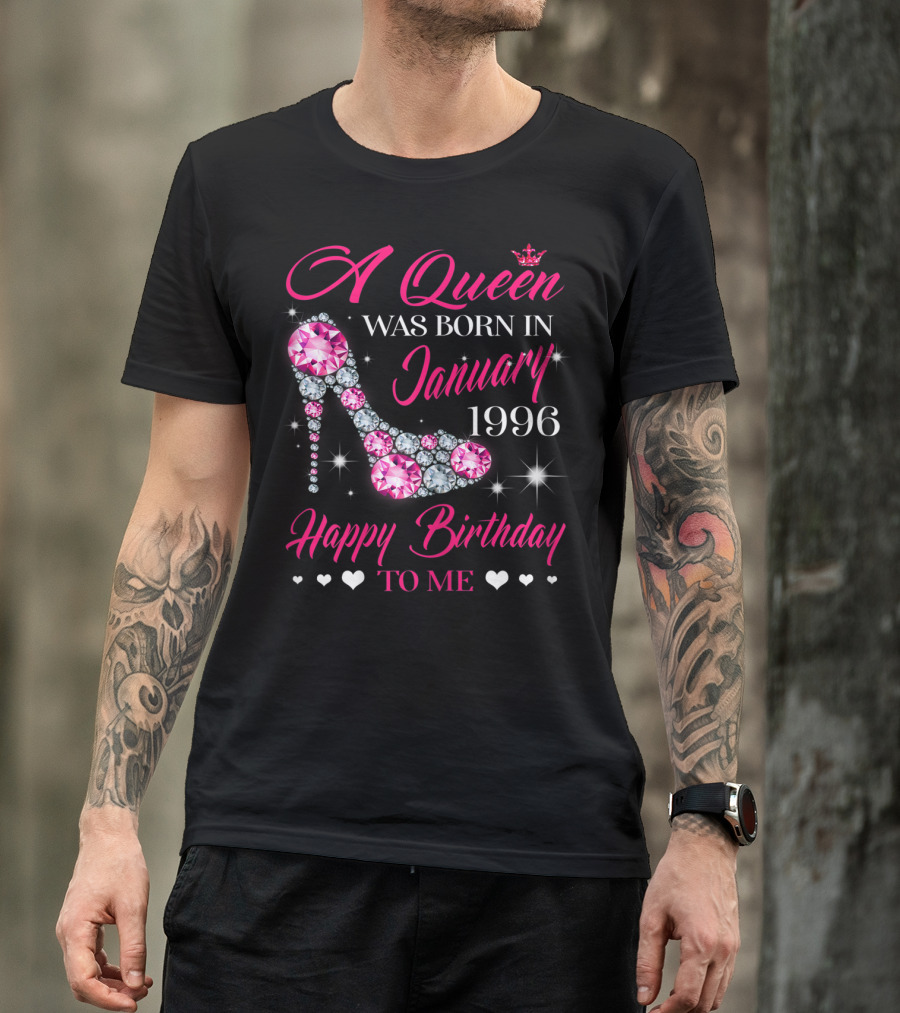 A Queen Was Born In January 1996 Happy Birthday To Me T-Shirt