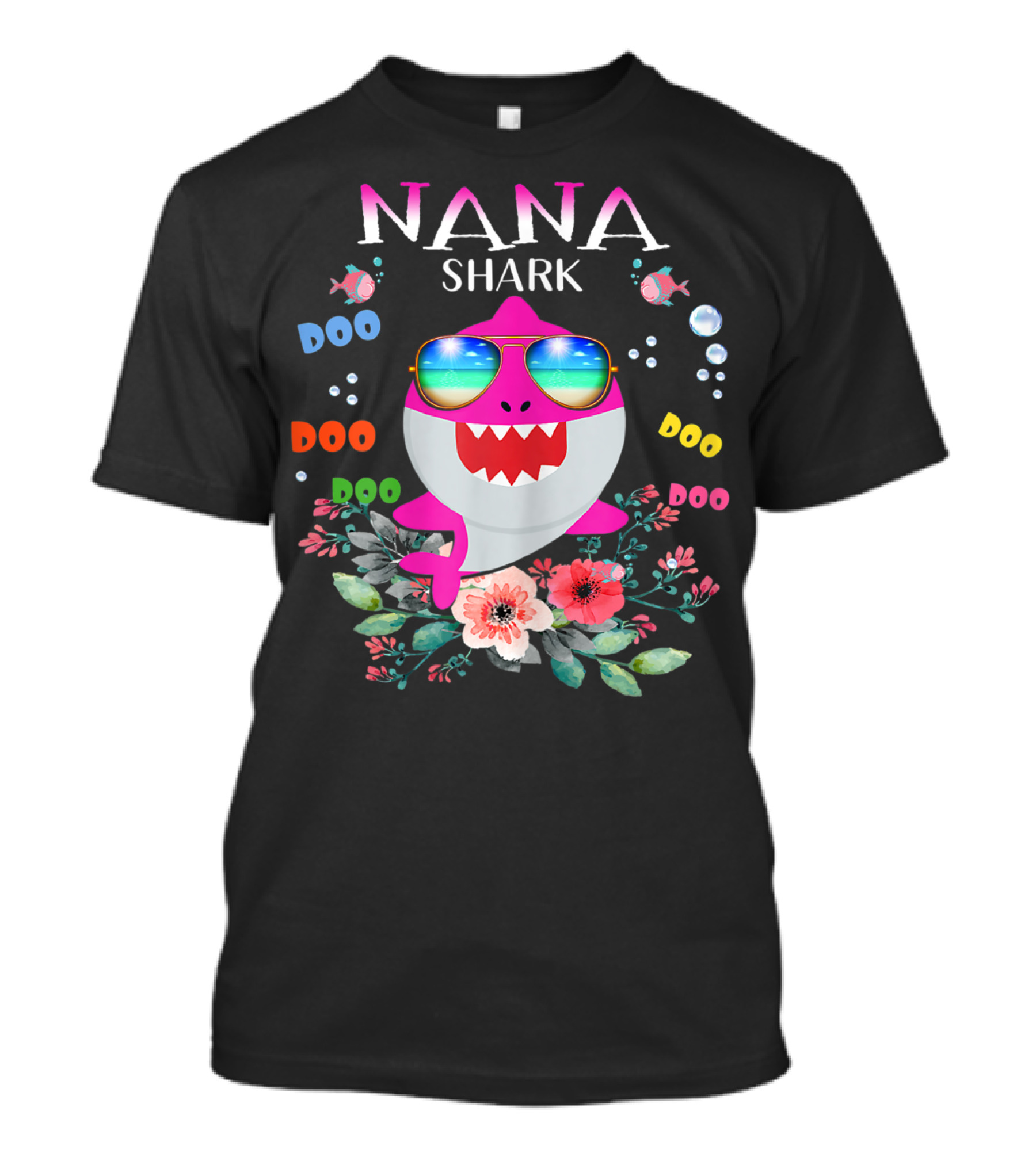 Nana Shark Doo Doo Doo Sunglasses Flowers Bubbles T-Shirt