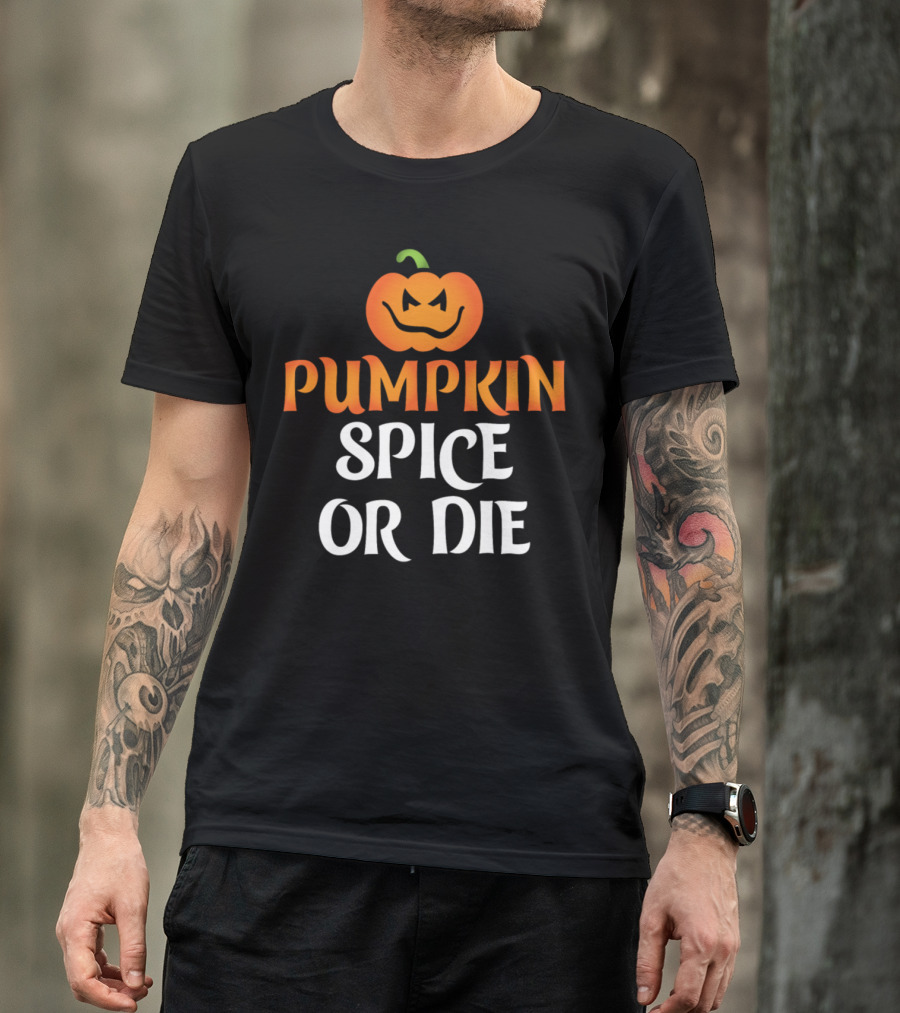 Pumpkin Spice Or Die Jack-O'-Lantern T-Shirt