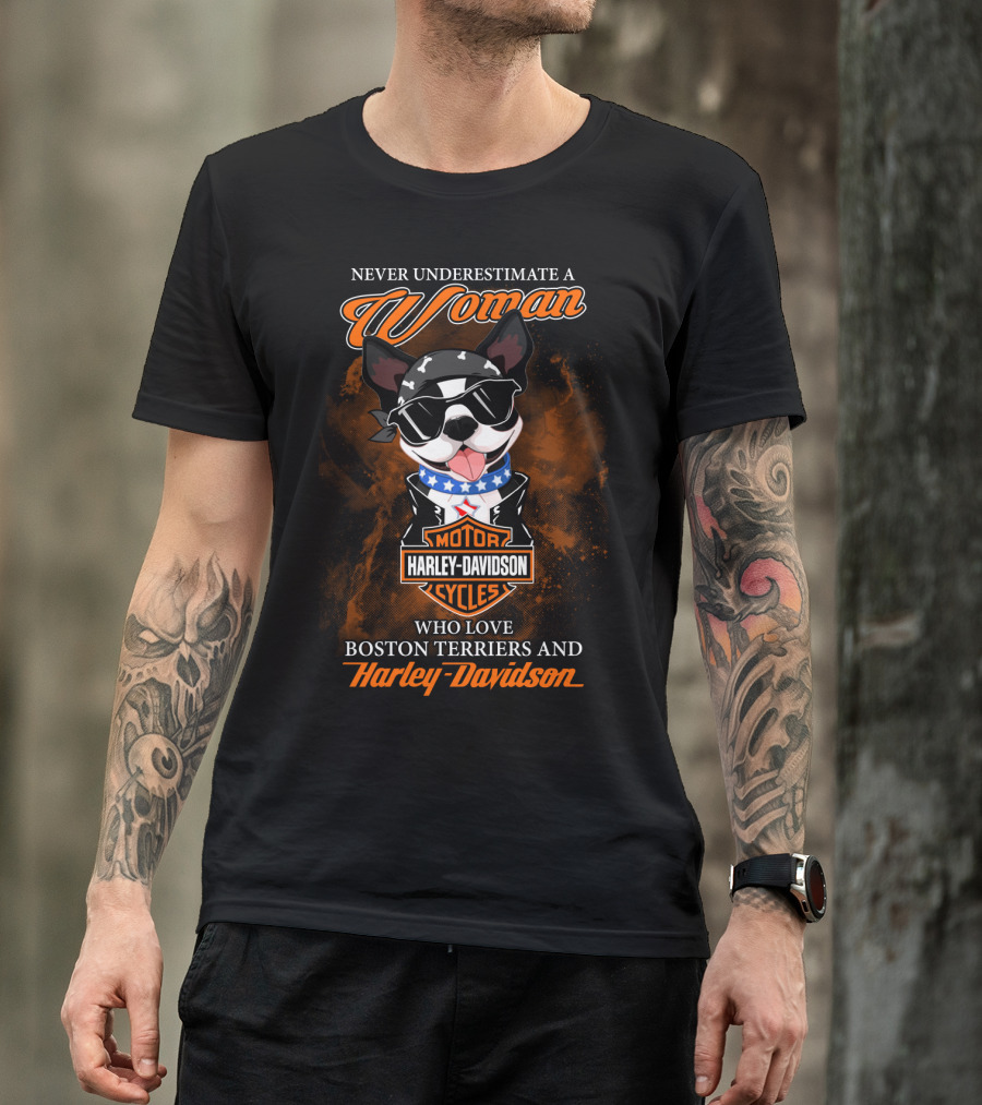 Never Underestimate A Woman Who Loves Boston Terriers And Harley Davidson T-Shirt