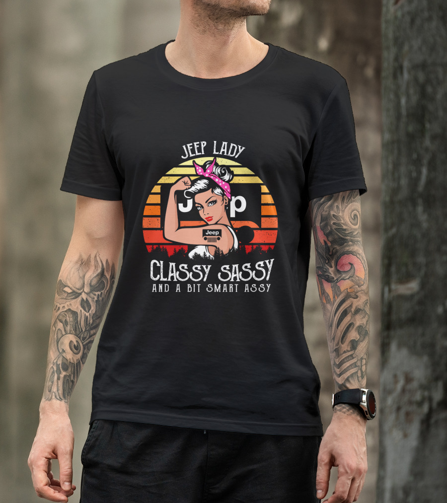 Jeep Lady Classy Sassy And A Bit Smart Assy T-Shirt