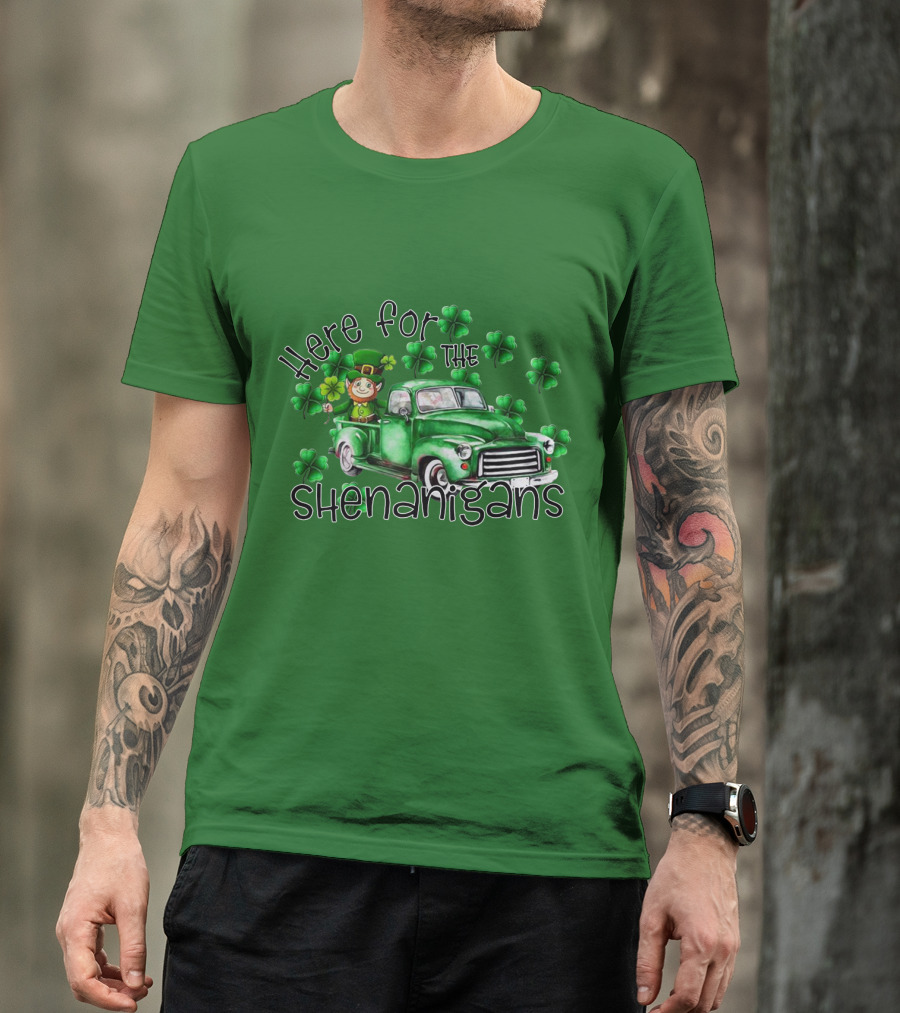 Here For The Shenanigans Leprechaun Green Truck Clover Leaves T-Shirt