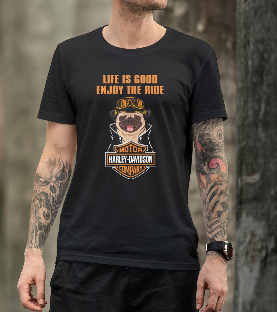 Life Is Good Enjoy The Ride Harley Davidson Pug Motor Company T-Shirt