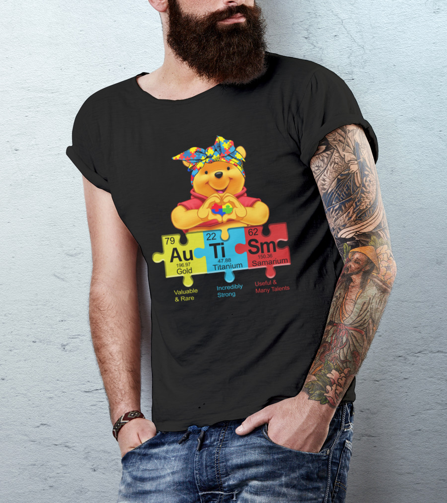 Autism Pooh Valuable Rare Incredibly Strong Many Talents T-Shirt