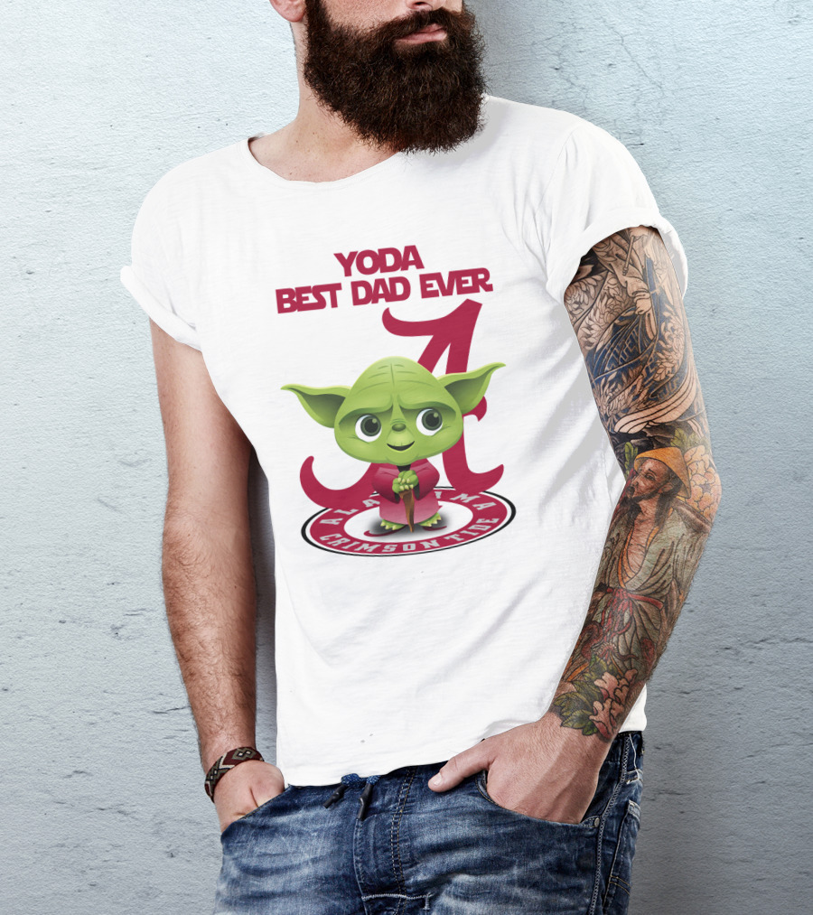 Yoda Best Dad Ever Alabama Crimson Tide T-Shirt
