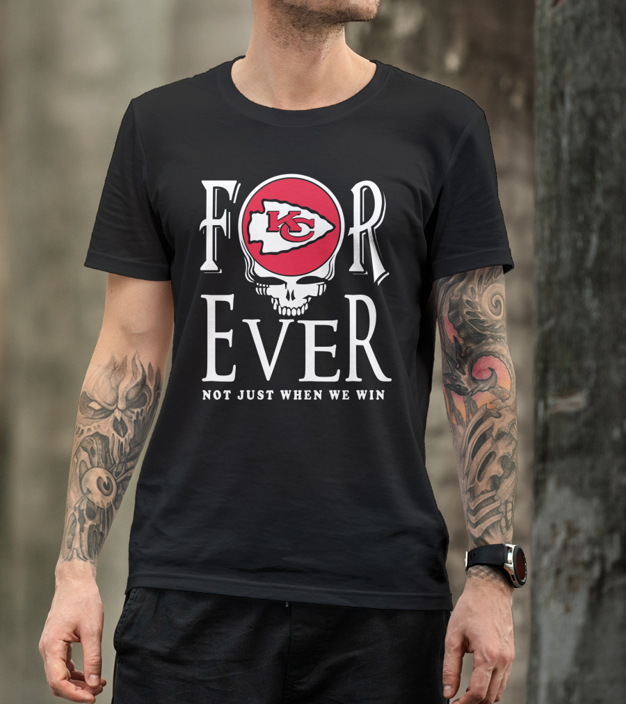 Forever Kansas City Chiefs Not Just When We Win Kc Logo Skull T-Shirt