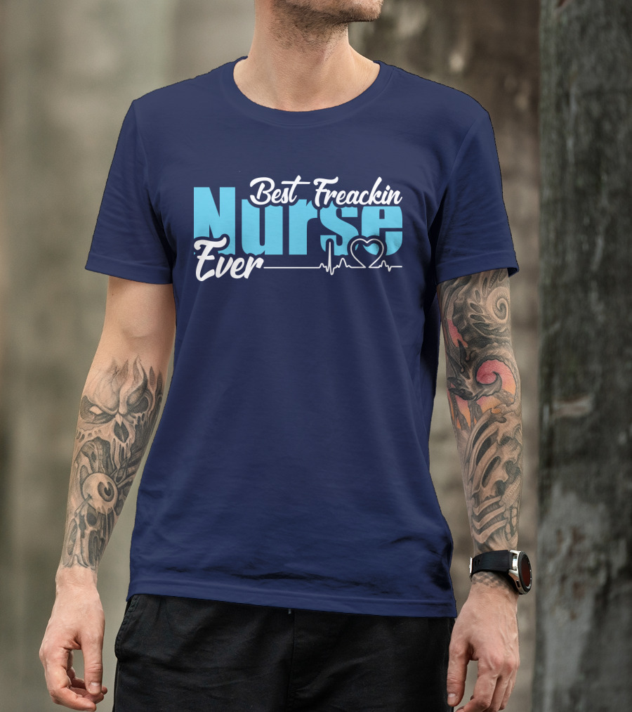 Best Freakin Nurse Ever Heartbeat T-Shirt