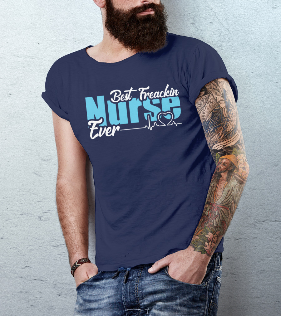 Best Freakin Nurse Ever Heartbeat T-Shirt