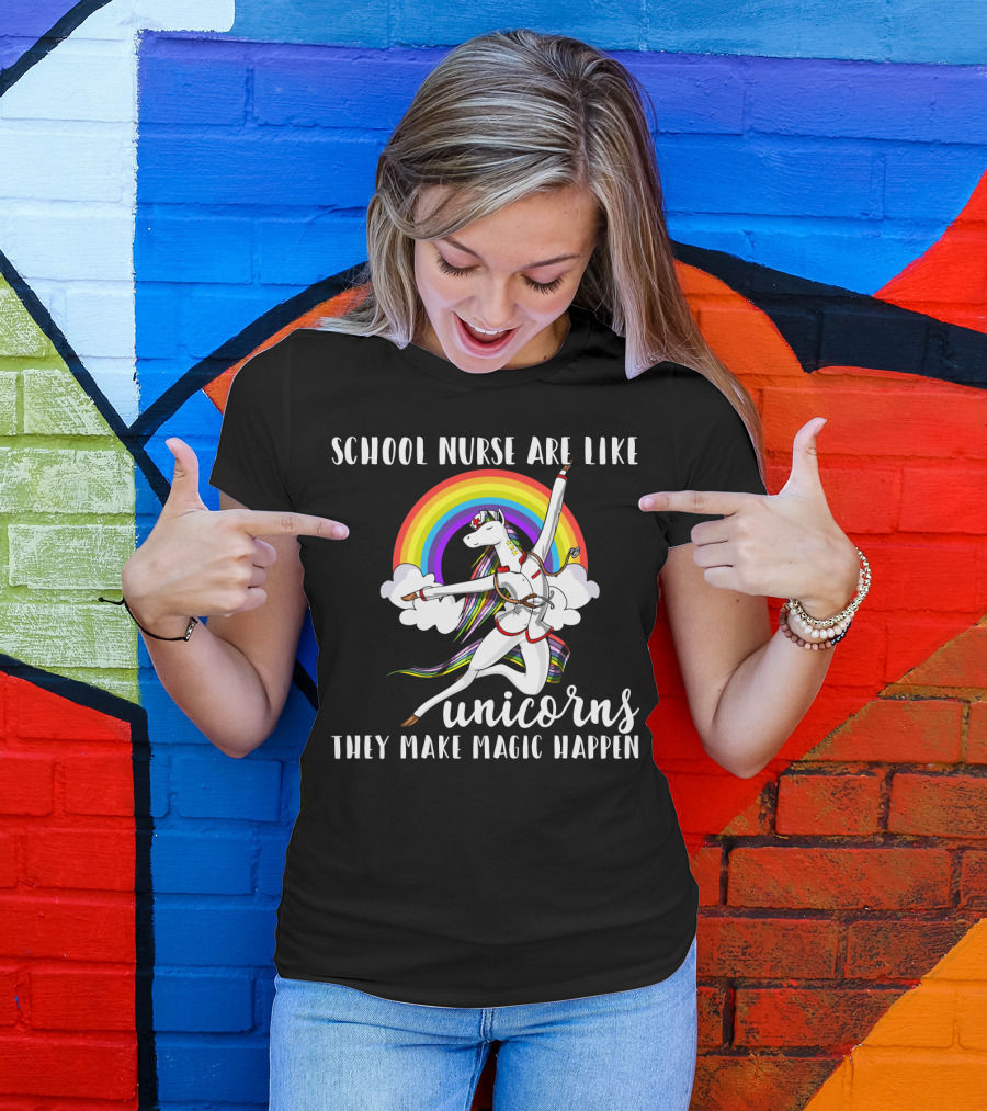 School Nurse Are Like Unicorns They Make Magic Happen Rainbow And Dancing Unicorn Clouds T-Shirt
