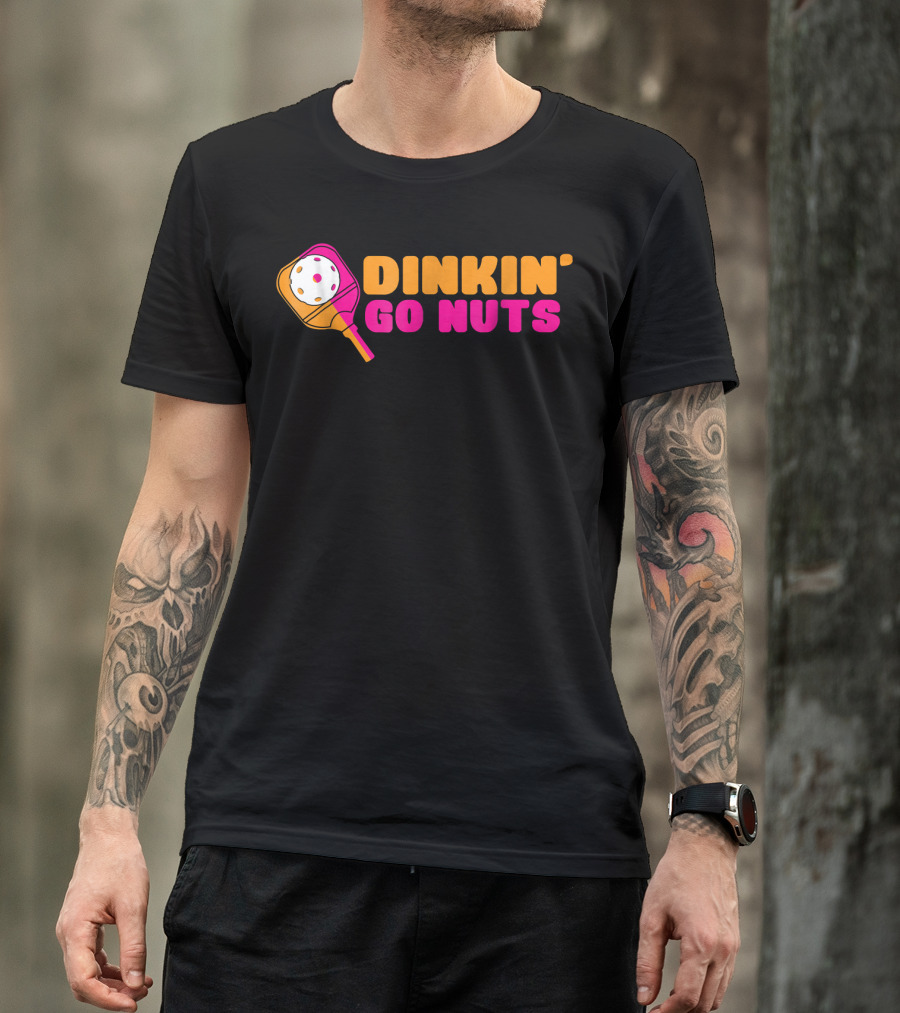 Dinkin' Go Nuts Pickleball Paddle Fun T-Shirt