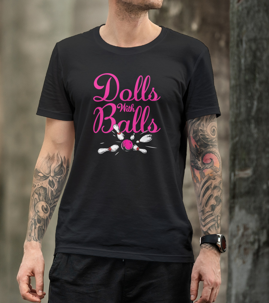 Dolls With Balls Pink Bowling Pins Team T-Shirt