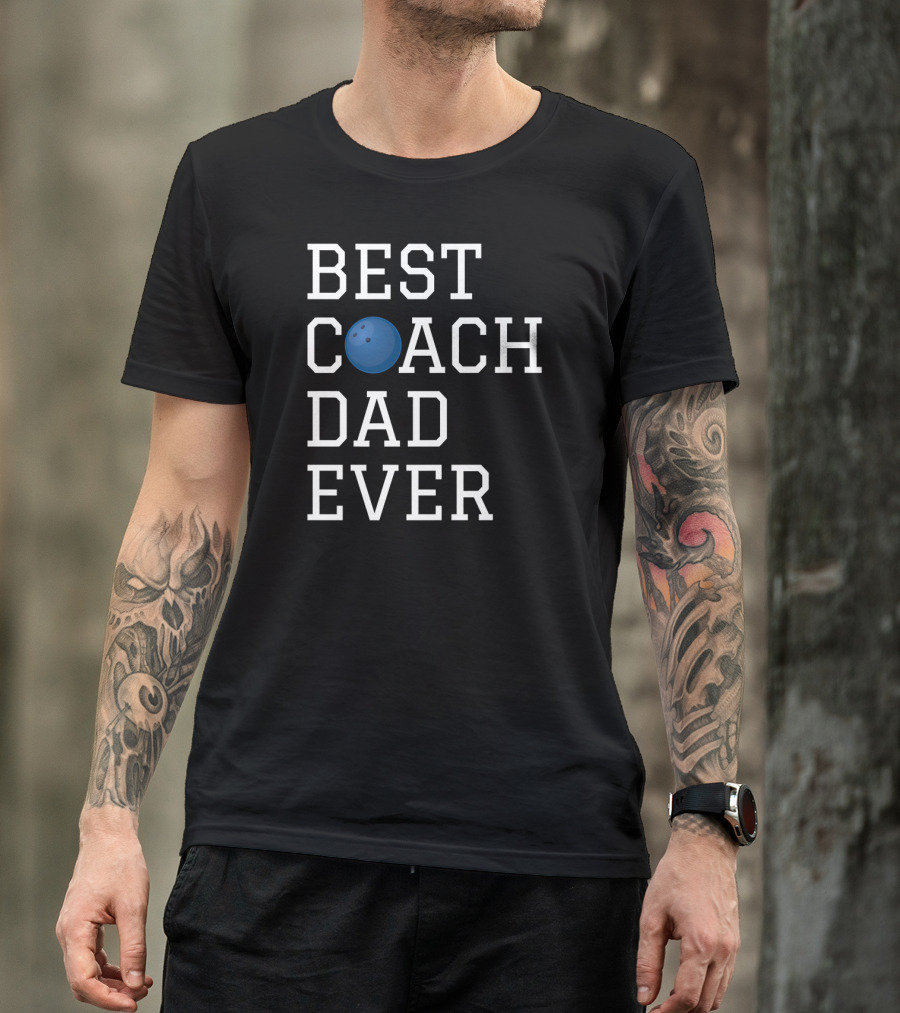 Best Coach Dad Ever Bowling T-Shirt
