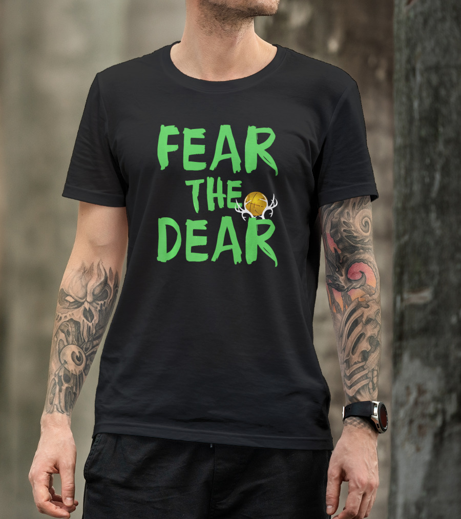 Fear The Deer For Milwaukee Basketball Bucks T-Shirt