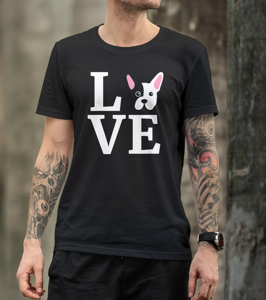 Love French Bulldog Frenchie Do T-Shirt