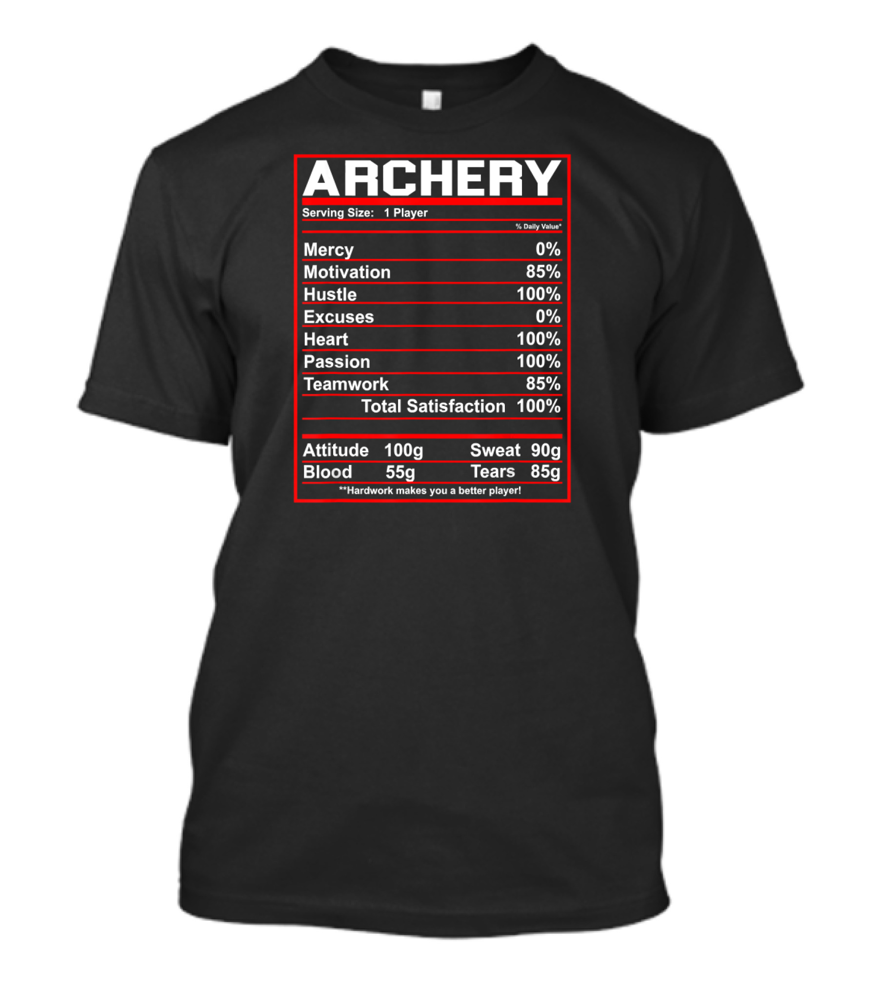 Archery Nutrition Facts Mercy Motivation Hustle Excuses Heart Passion Teamwork Satisfaction T-Shirt