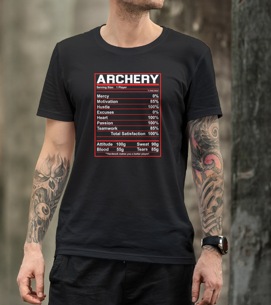 Archery Nutrition Facts Mercy Motivation Hustle Excuses Heart Passion Teamwork Satisfaction T-Shirt