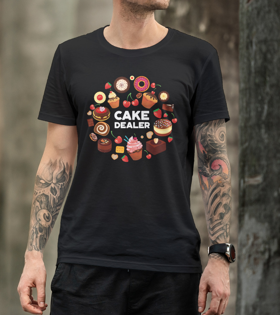 Cake Dealer Funny Baking For Bakers With Cupcakes And Desserts T-Shirt