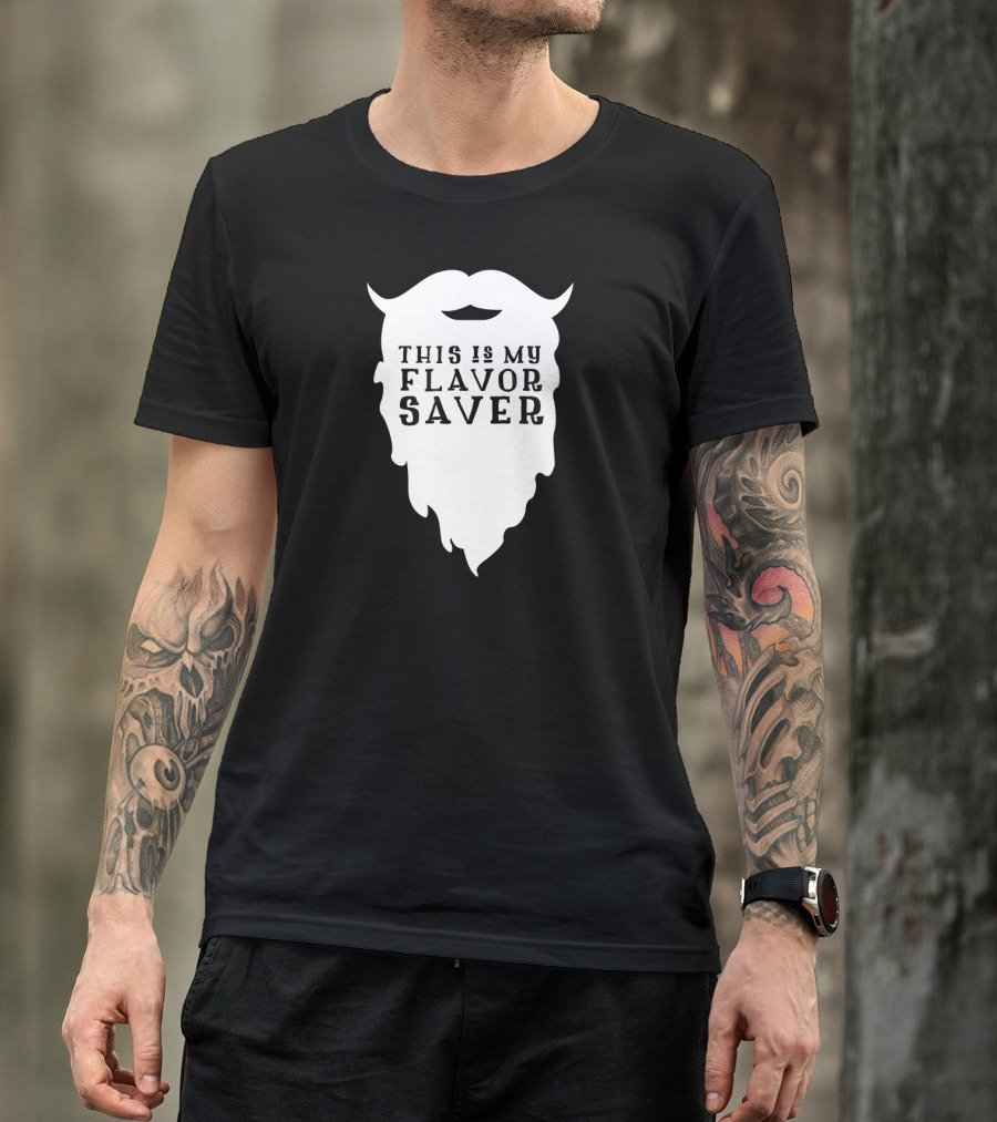 Funny Beard This Is My Flavor Saver T-Shirt