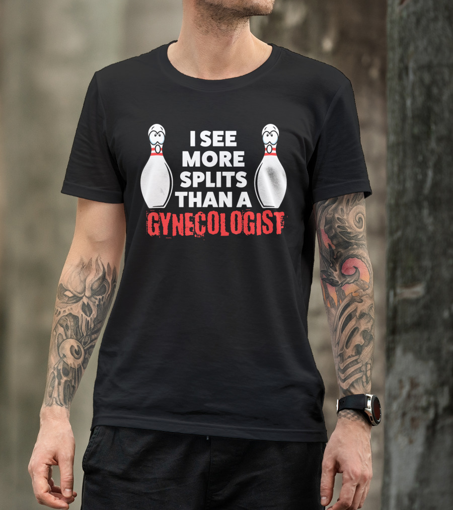 I See More Splits Than A Gynecologist Funny Bowling Husband Adults T-Shirt