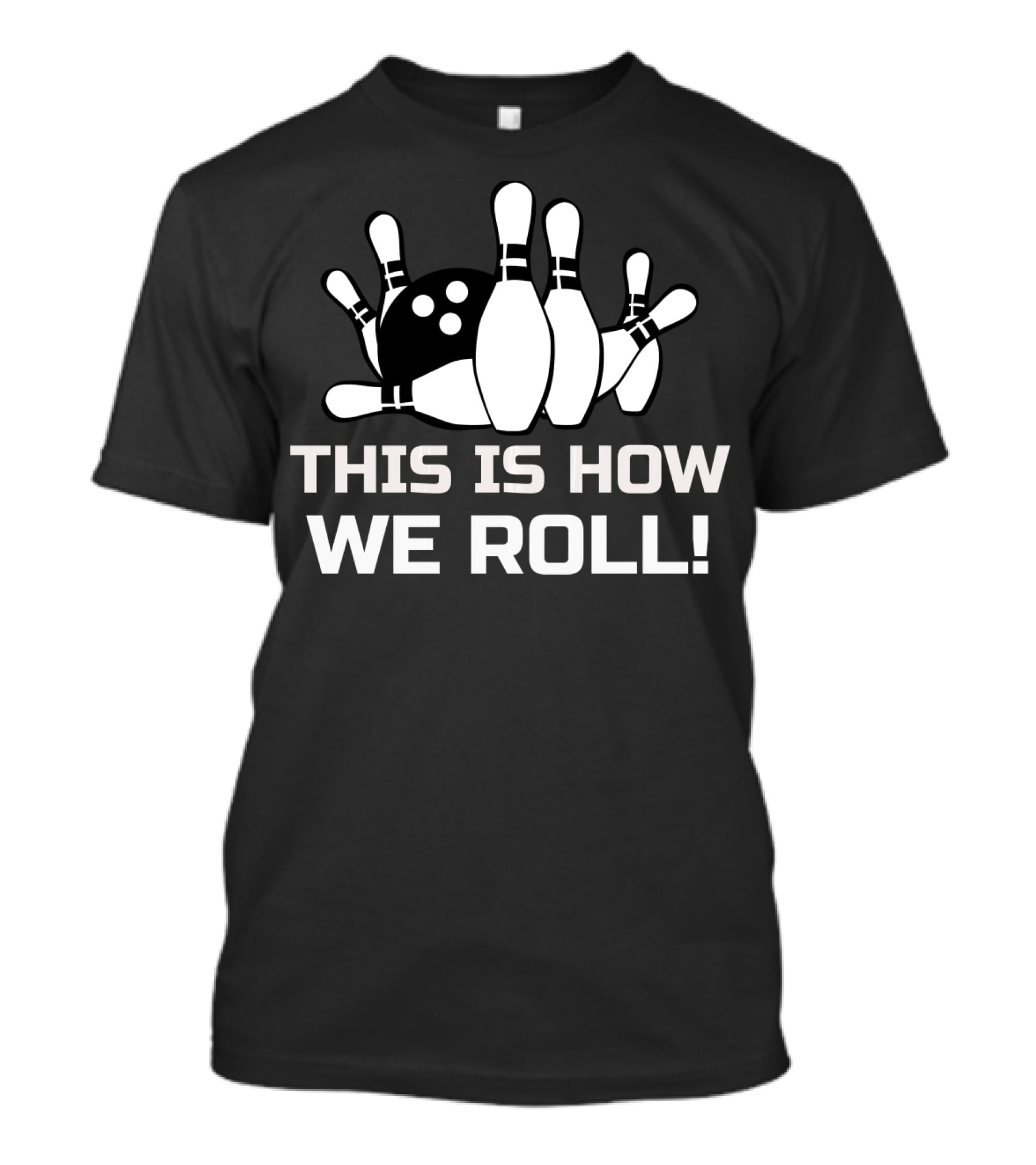 This Is How We Roll Funny Bowling T-Shirt