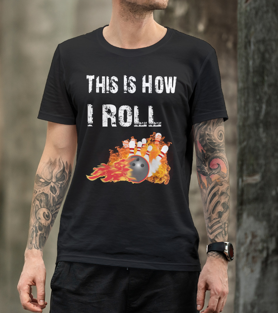 This Is How I Roll Bowling Fireball Pins T-Shirt