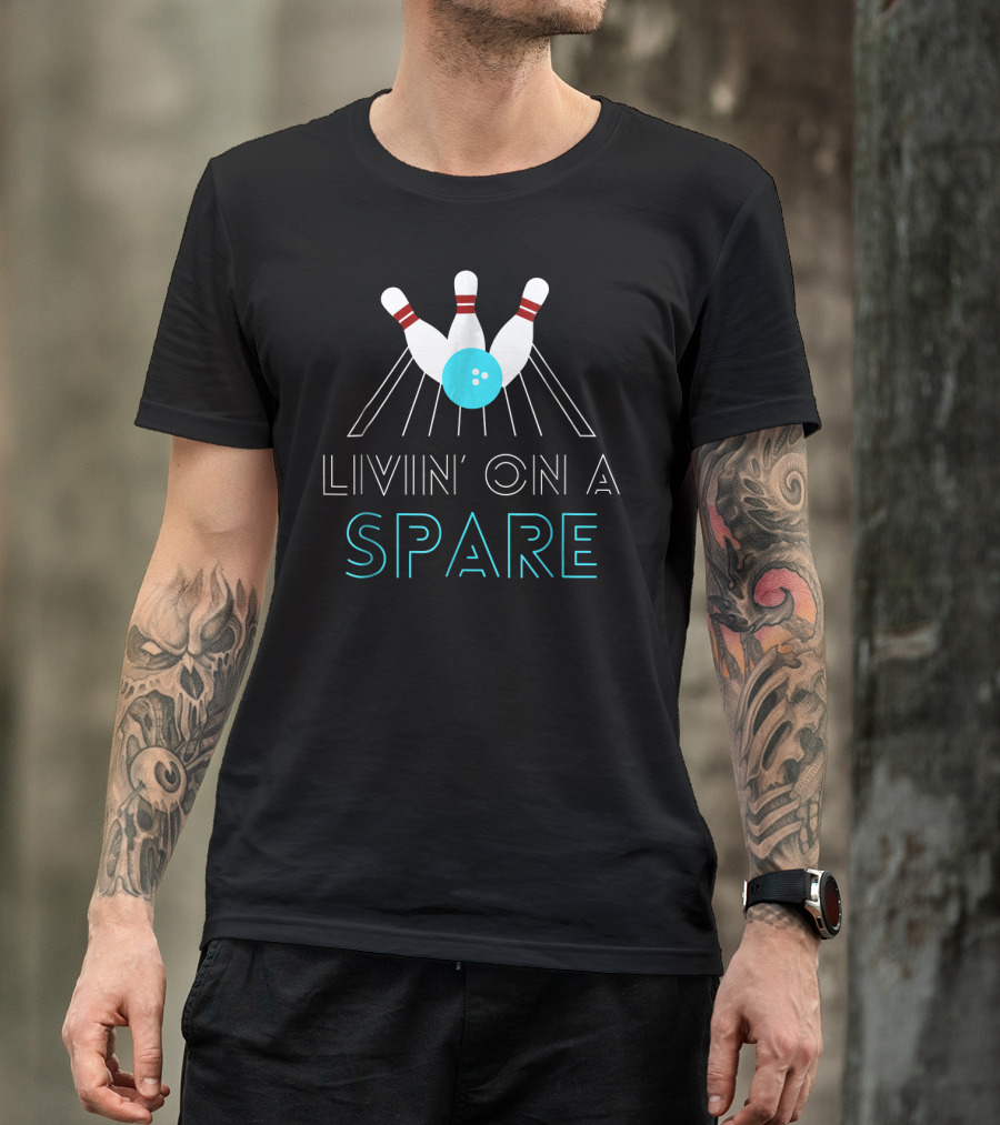 Funny Bowling Livin On A Spare Pin Action Humor T-Shirt