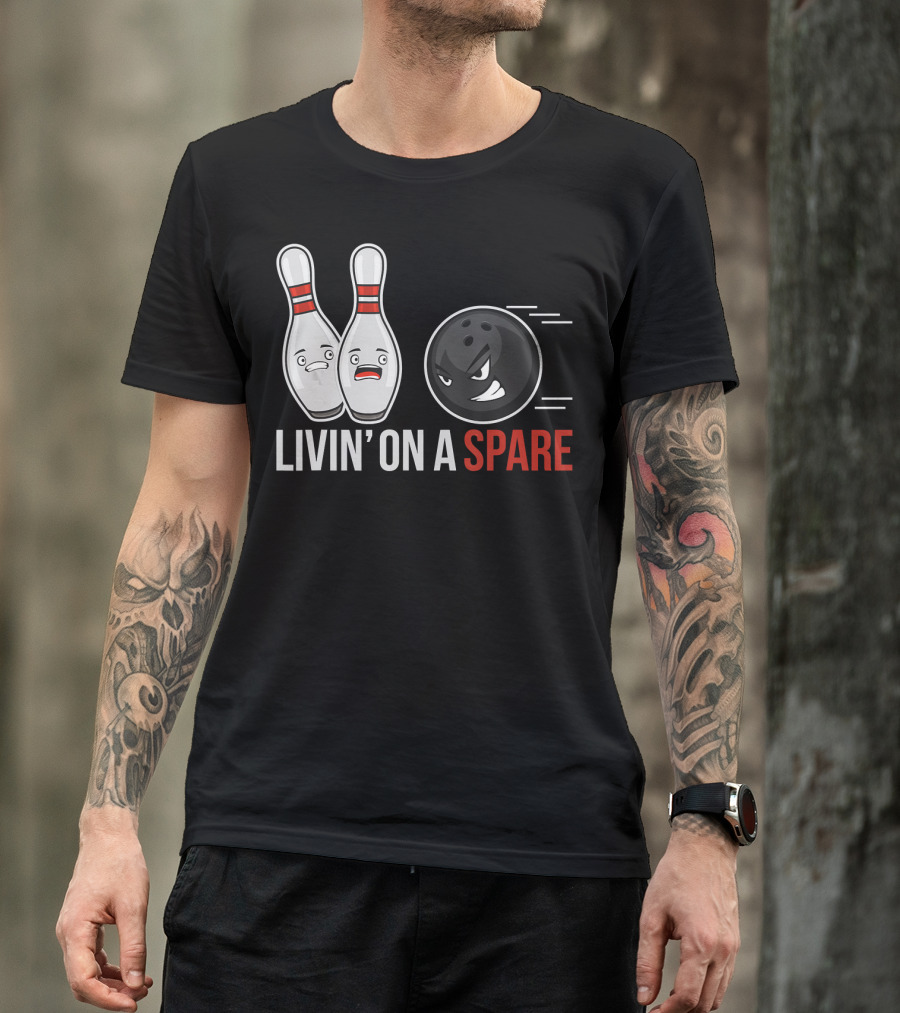 Livin' On A Spare Funny Bowling For Bowling Team T-Shirt