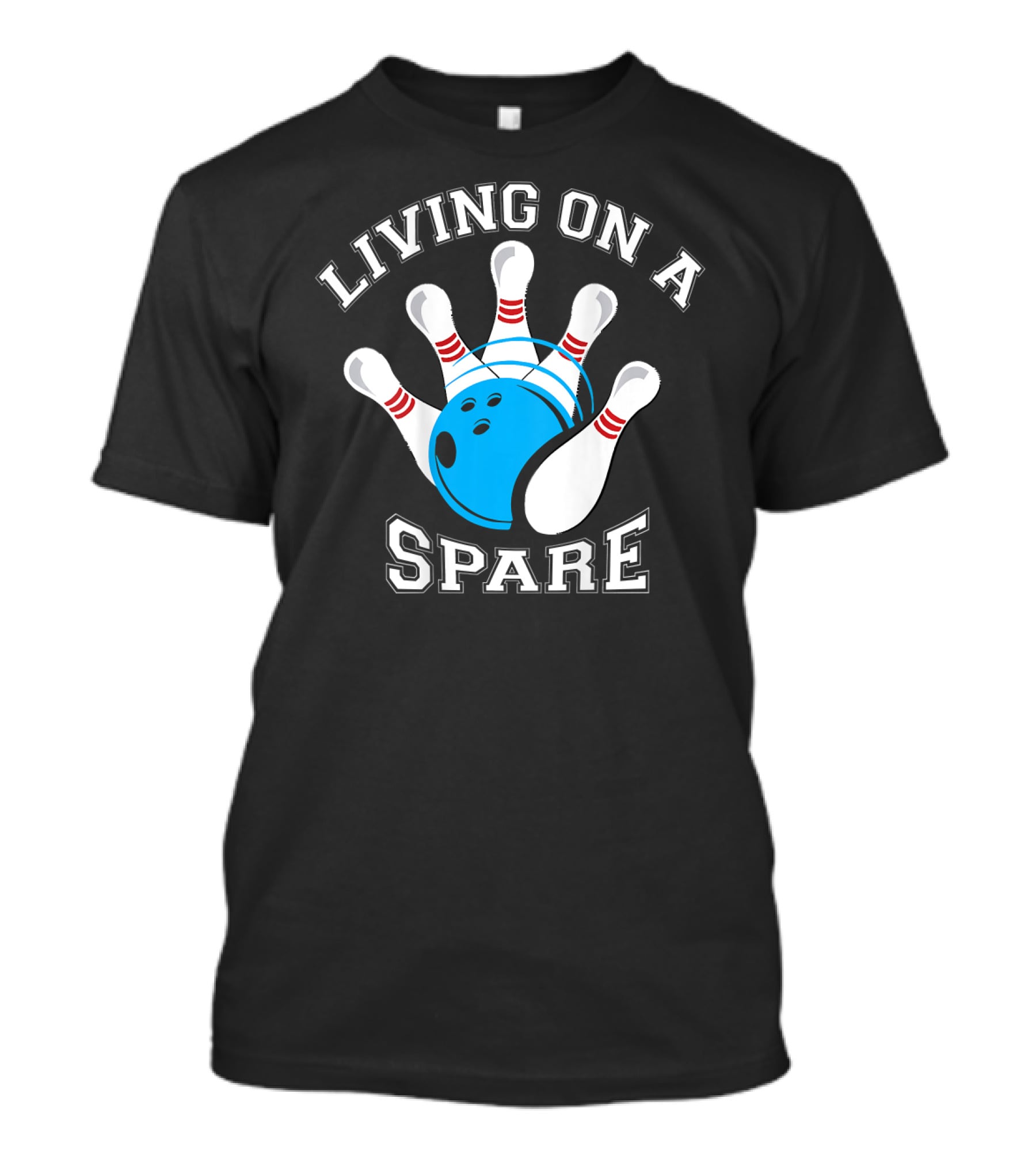 Living On A Spare Bowling Humor With Pins And Ball T-Shirt