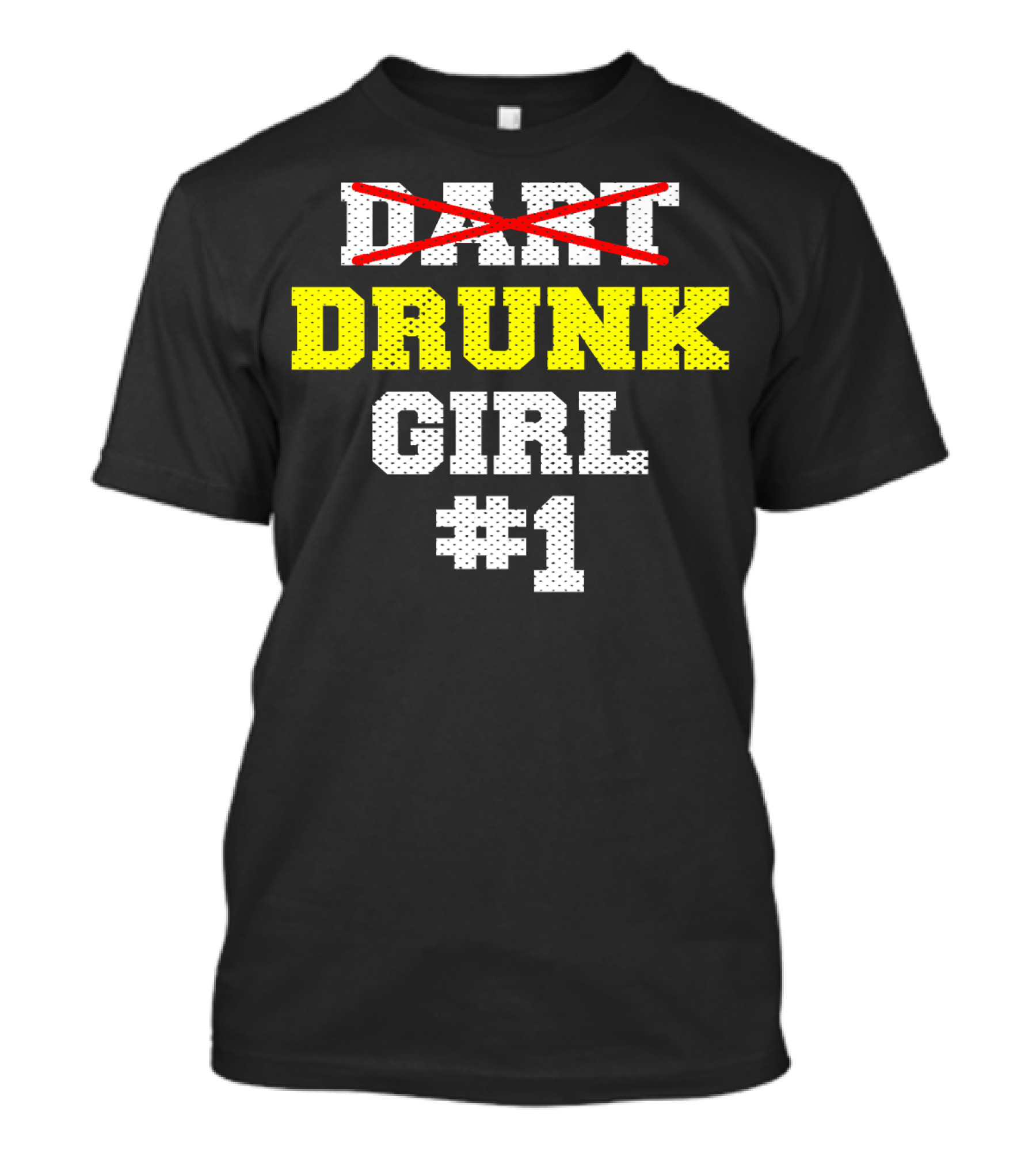 Drunk Girl #1 Team Cool Dar Funny Dart T-Shirt