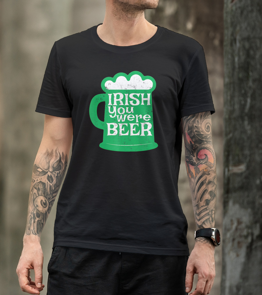 Irish You Were Beer St Patrick's Day Mug T-Shirt