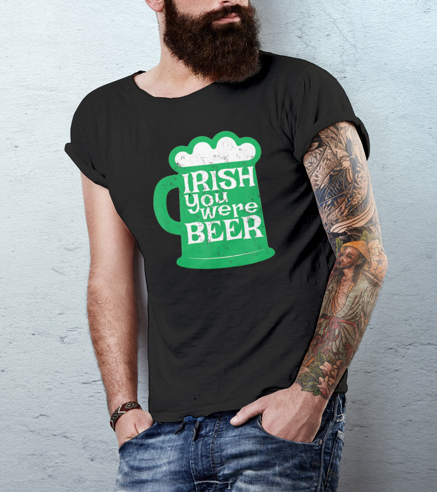 Irish You Were Beer St Patrick's Day Mug T-Shirt