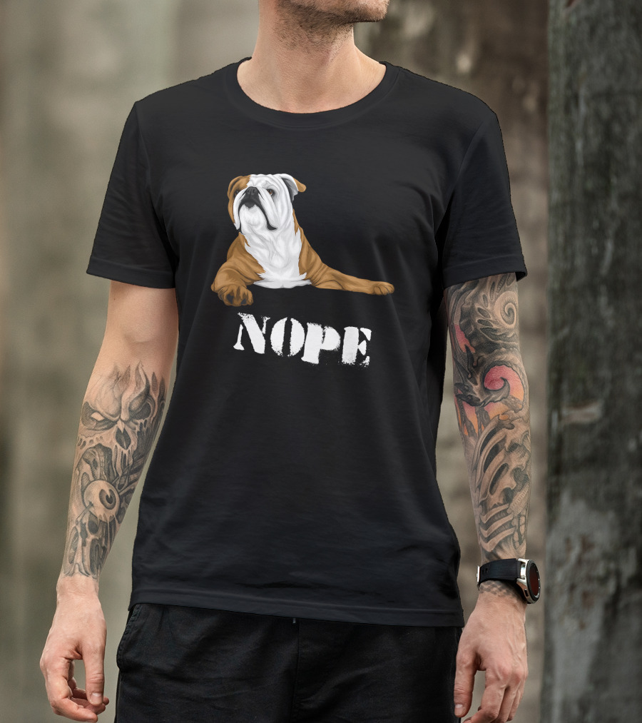 Lazy Bulldog Lover Nope Funny Dog T-Shirt