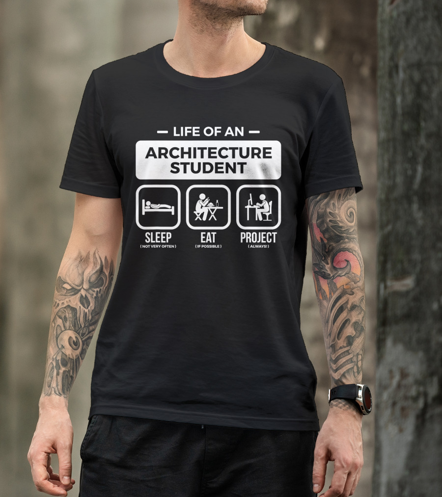 Life Of An Architecture Student Sleep Eat Project T-Shirt