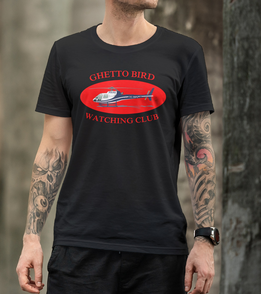 Ghetto Bird Watching Club Police Helicopter T-Shirt